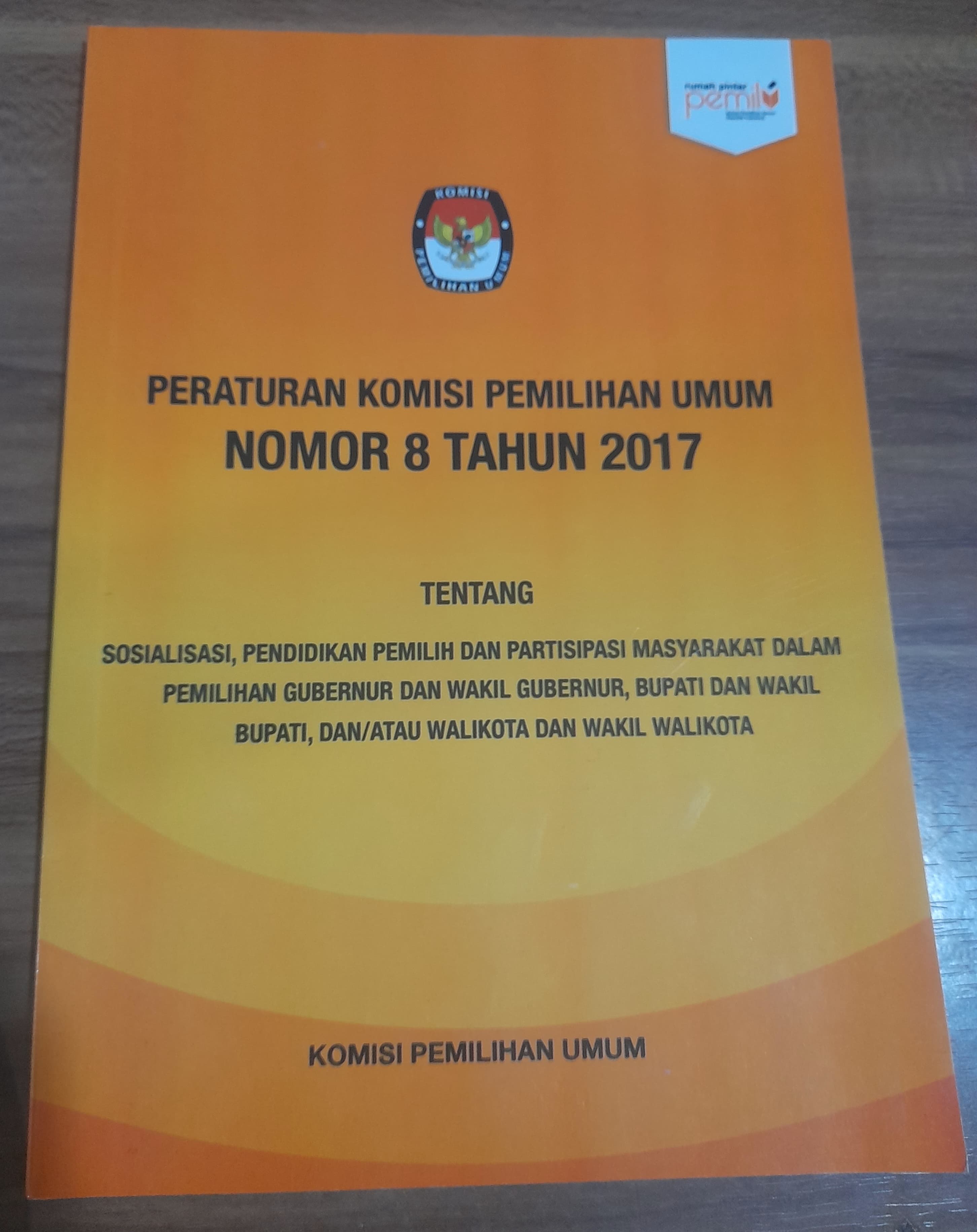 PERATURAN KOMISI PEMILIHAN UMUM NOMOR 8 TAHUN 2017 TENTANG SOSIALISASI, PENDIDIKAN PEMILIHAN DAN PARTISIPASI MASYARAKAT DALAM PEMILIHAN GUBERNUR,BUPATI DAN WAKILBUPAT,DAN/ATAU WALIKOTA DAN WAKIL WALIKOTA 